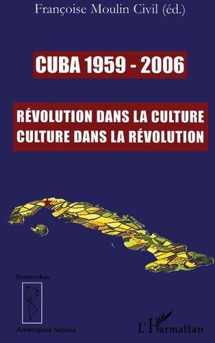 Emprunter Cuba 1959-2006. Révolution dans la culture, Culture dans la Révolution livre