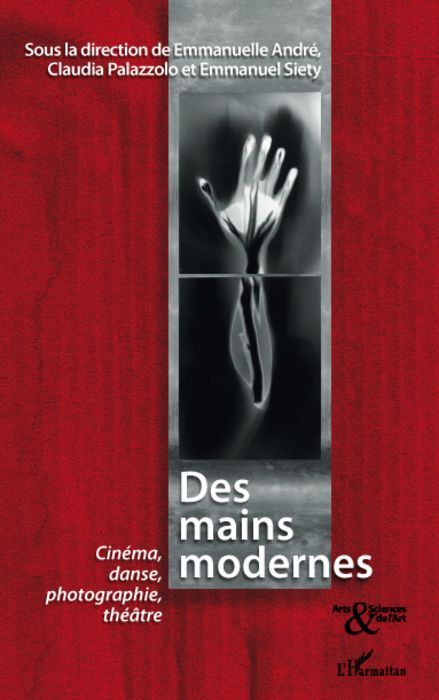 Emprunter Des mains modernes. Cinéma, danse, photographie, théâtre livre