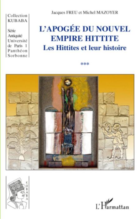 Emprunter Les hittites et leur histoire. Tome 3, L'apogée du nouvel empire hittite livre