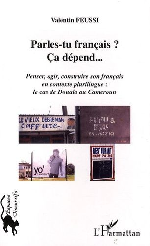 Emprunter Parles-tu français ? Ca dépend... Penser, agir, construire son français en contexte plurilingue : le livre