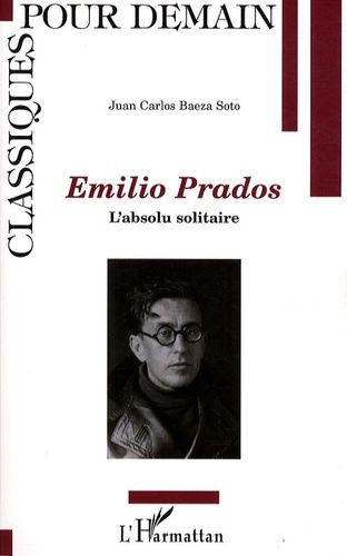 Emprunter Emilio Prados. L'absolu solitaire livre