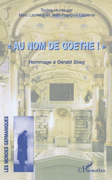 Emprunter Au nom de Goethe ! Hommage à Gérald Stieg livre