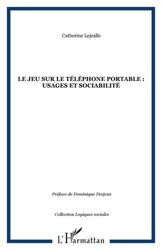 Emprunter Le jeu sur le téléphone portable: usages et sociabilité livre