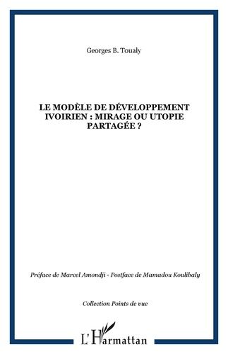 Emprunter Le modèle de développement ivoirien : mirage ou utopie partagée ? livre