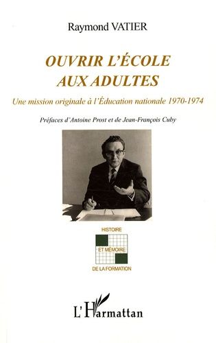 Emprunter Ouvrir l'école aux adultes. Une mission originale à l'Education nationale 1970-1974 livre