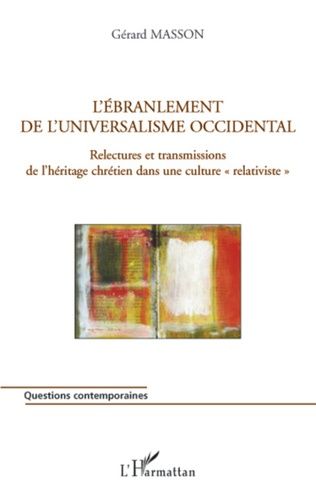 Emprunter L'ébranlement de l'universalisme occidental. Relectures et transmissions de l'héritage chrétien dans livre