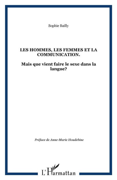 Emprunter Les hommes, les femmes et la communication. Mais que vient faire le sexe dans la langue ? livre