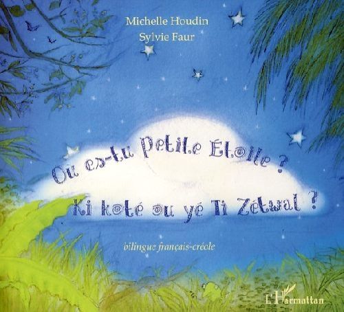 Emprunter Où es-tu Petite Etoile ? Ki koté ou té Ti Zétwal ? Edition bilingue français-créole livre