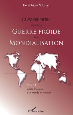 Emprunter Crises et enjeux d'un monde en mutation. Tome 3, Comprendre la fin de la Guerre froide et la Mondial livre