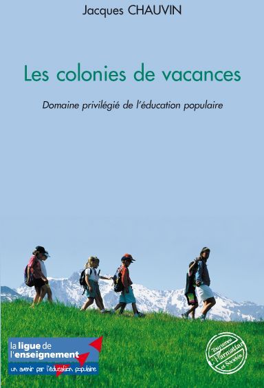 Emprunter Les colonies de vacances. Domaine privilégié de l'éducation populaire livre