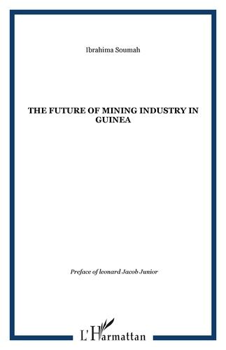 Emprunter The Future of Mining Industry in Guinea. Edition en anglais livre