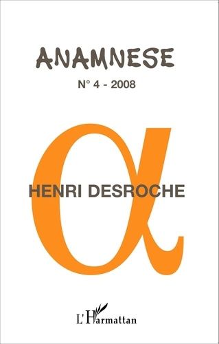 Emprunter Anamnèse N° 4/2008 : Henri Desroche livre