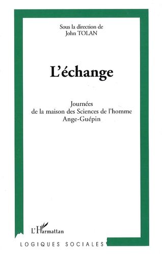 Emprunter L'échange. Journées de la maison des Sciences de l'homme Ange-Guépin livre