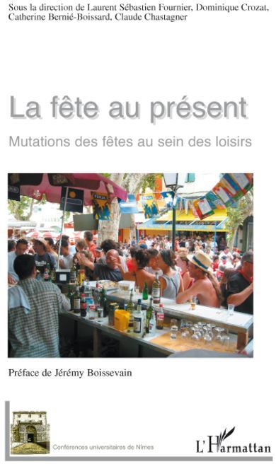 Emprunter La Fête au présent. Mutations des fêtes au sein des loisirs livre