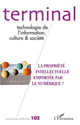 Emprunter Terminal N° 102, Automne-Hiver 2008-2009 : La propriété intellectuelle emportée par le numérique livre