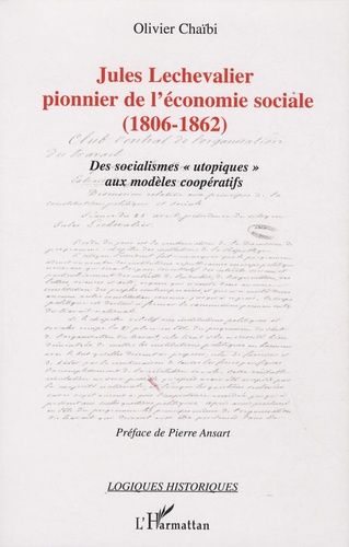 Emprunter Jules Lechevalier, pionnier de l'économie sociale (1806-1862). Des socialismes 