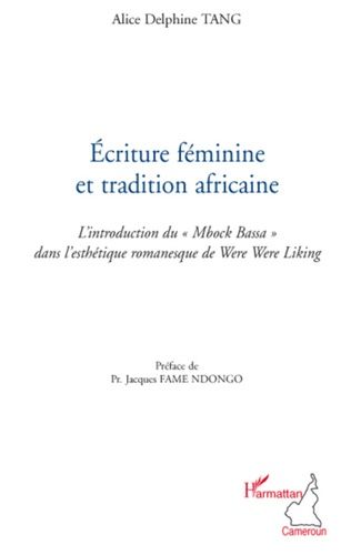 Emprunter Ecriture féminine et tradition africaine. L'introduction du Mbock Bassa dans l'esthétique romanesque livre