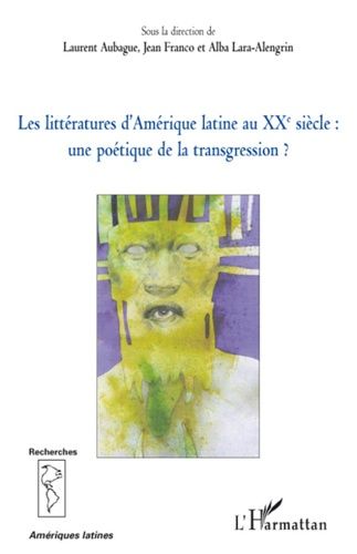 Emprunter Les littératures en Amérique latine au XXe siècle : une poétique de la transgression ? livre