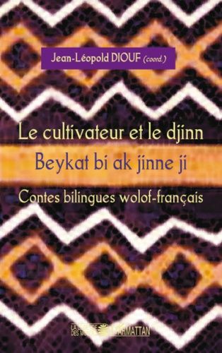 Emprunter Le cultivateur et le djinn. Beykat bi ak jinne ji, contes bilingues wolof-français livre