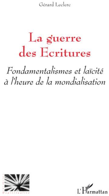 Emprunter La guerre des Ecritures. Fondamentalismes et laïcité à l'heure de la mondialisation livre