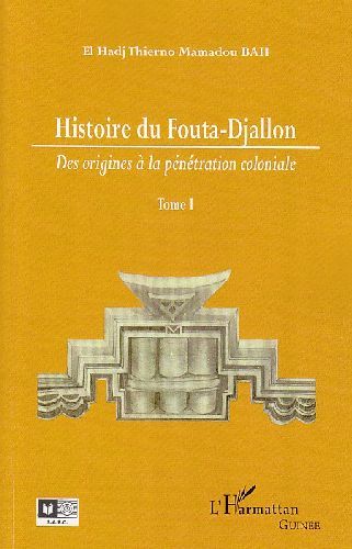 Emprunter Histoire du Fouta-Djallon. Des origines à la pénétration coloniale Tome 1 livre