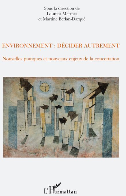 Emprunter Environnement : décider autrement. Nouvelles pratiques et nouveaux enjeux de la concertation livre