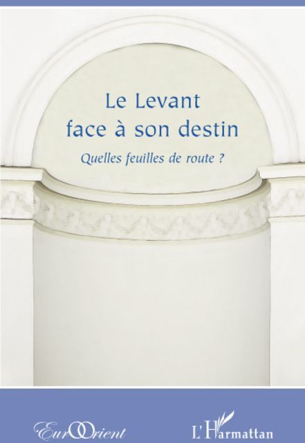 Emprunter Le Levant face à son destin. Quelles feuilles de route ? livre