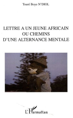 Emprunter Lettre à un jeune africain ou chemins d'une alternance mentale livre