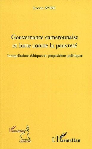 Emprunter Gouvernance camerounaise et lutte contre la pauvreté. Interpellations éthiques et propositions polit livre