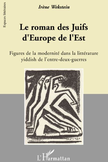 Emprunter Le roman des Juifs d'Europe de l'Est. Figures de la modernité dans la littérature yiddish de l'entre livre