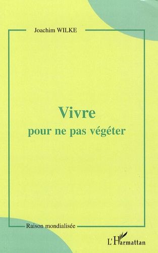 Emprunter Vivre pour ne pas végéter livre