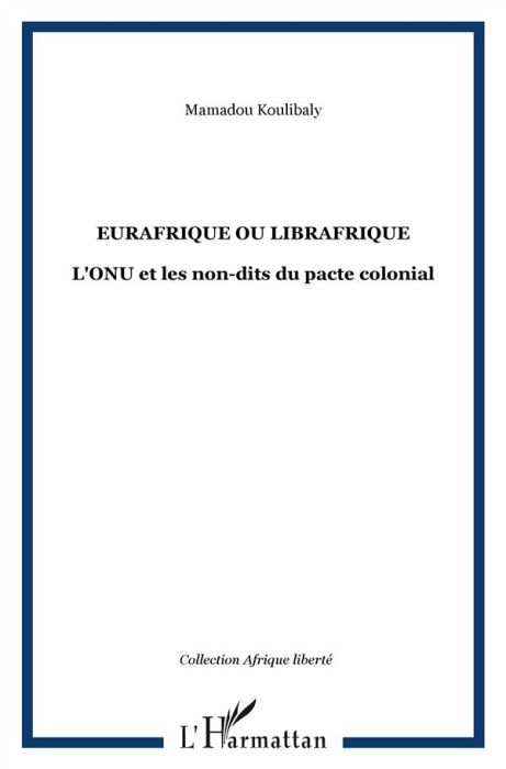 Emprunter Eurafrique ou librafrique. L'ONU et les non-dits du pacte colonial livre