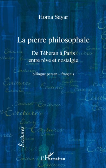 Emprunter La pierre philosophale. De Téhéran à Paris entre rêve et nostalgie, Edition bilingue français-persan livre