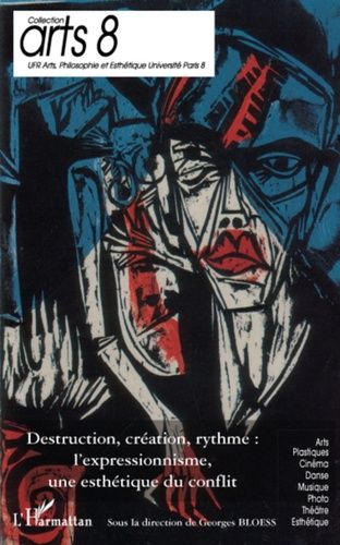 Emprunter Destruction, création, rythme : l'expressionnisme, une esthétique du conflit. Actes du colloque, 9 e livre