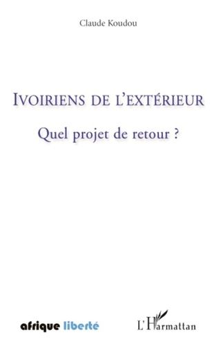 Emprunter Ivoiriens de l'extérieur. Quel projet de retour ? livre