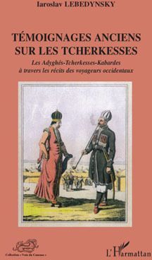 Emprunter Témoignages anciens sur les Tcherkesses. Les Adyghés-Tcherkesses-Kabardes à travers les récits des v livre