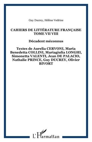 Emprunter Cahiers de littérature française. Tome VII-VIII : Décadent méconnus livre