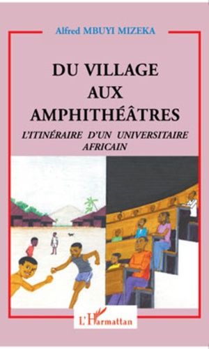 Emprunter Du village aux amphithéâtres. L'itinéraire d'un universitaire africain livre