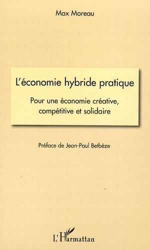 Emprunter L'économie hybride pratique. Pour une économie créative, compétitive et solidaire livre