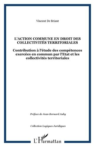 Emprunter L'action commune en droit des collectivités territoriales. Contribution à l'étude des compétences ex livre