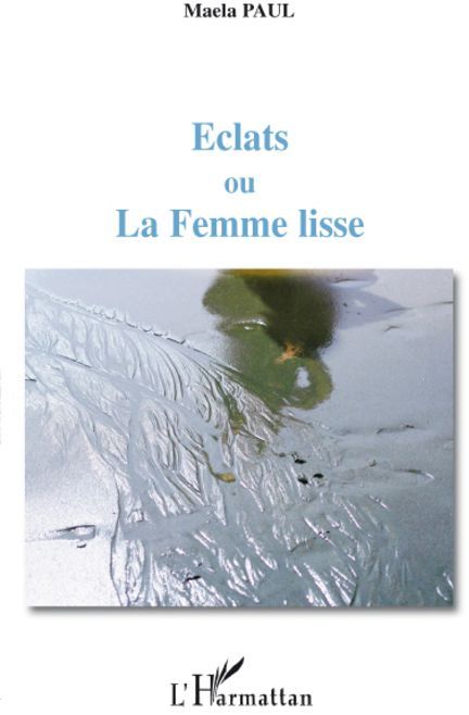 Emprunter Eclats ou La Femme lisse livre