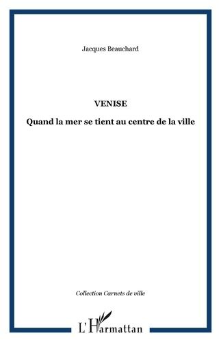 Emprunter Venise. Quand la mer se tient au centre de la ville livre