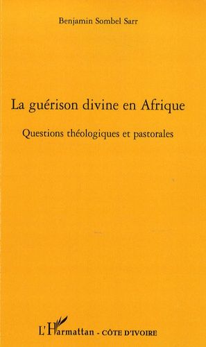 Emprunter La guérison divine en Afrique. Questions théologiques et pastorales livre