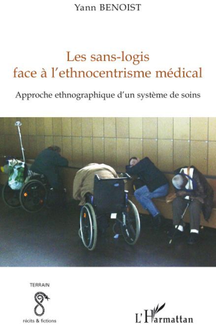 Emprunter Les sans-logis face à l'ethnocentrisme médical. Approche ethnographique d'un système de soins livre