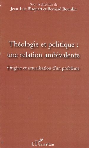 Emprunter Théologie et politique : une relation ambivalente. origine et actualisation d'un problème livre