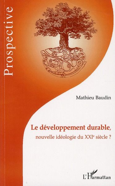 Emprunter Le développement durable, nouvelle idéologie du XXIe siècle ? livre