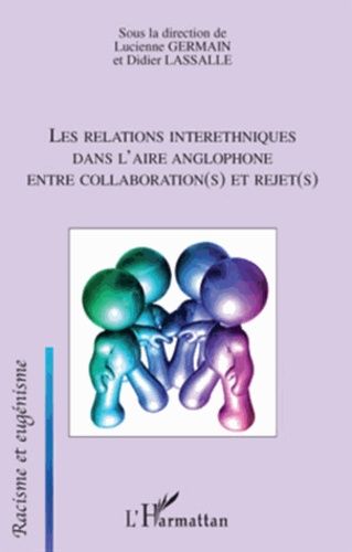 Emprunter Les relations interethniques dans l'aire anglophone : entre collaboration(s) et rejet(s) livre