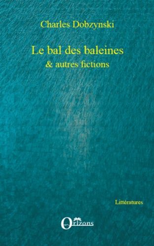 Emprunter Le bal des baleines & autres fictions livre