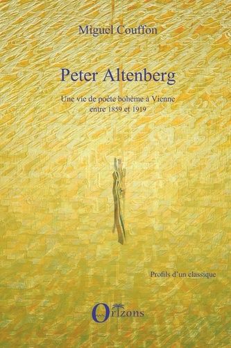 Emprunter Peter Altenberg. Une vie de poète bohème à Vienne entre 1859 et 1919 livre