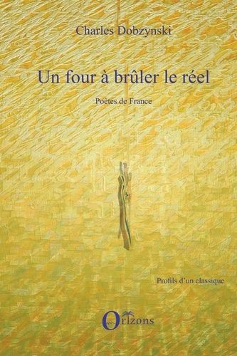 Emprunter Un four à brûler le réel. Tome 1, Poètes de France livre